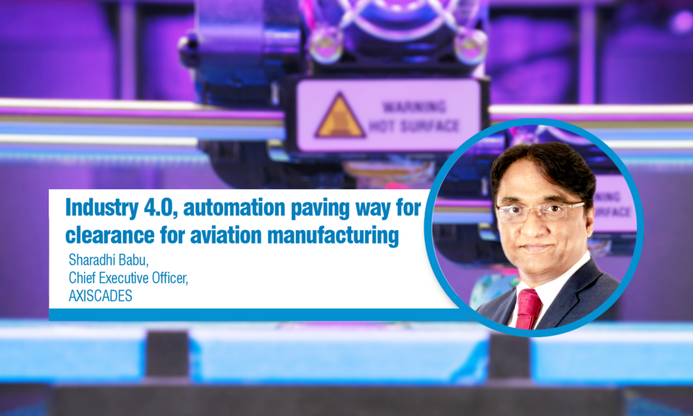 Industry 4.0, automation paving way for clearance for aviation manufacturing