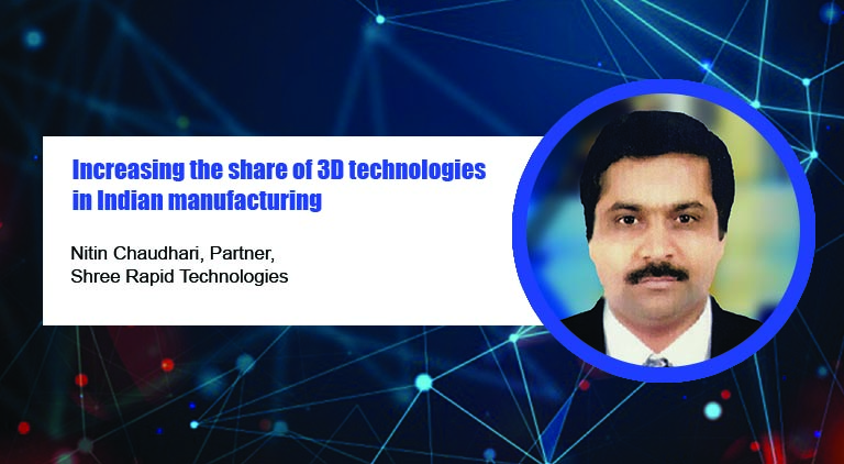 Increasing the share of 3D technologies in Indian manufacturing
