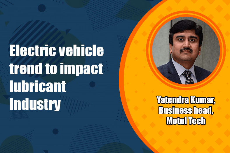 Electric vehicle trend to impact lubricant Industry