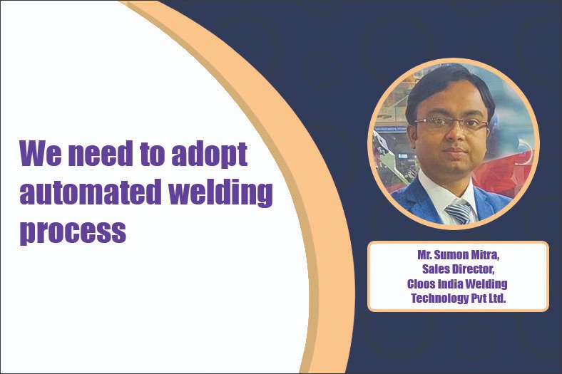 We need to adopt automated welding process