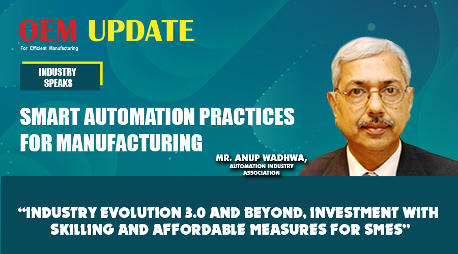 Industry evolution 3.0 & beyond, investment with skilling & affordable measures for SMEs | OEMUpdate