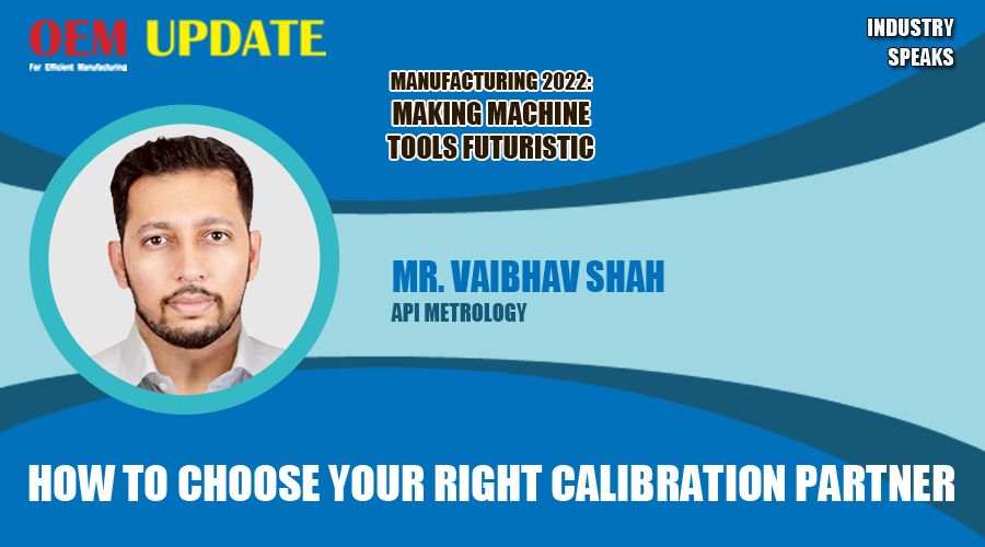 How to choose your right calibration partner | OEM Update | Industry Speaks