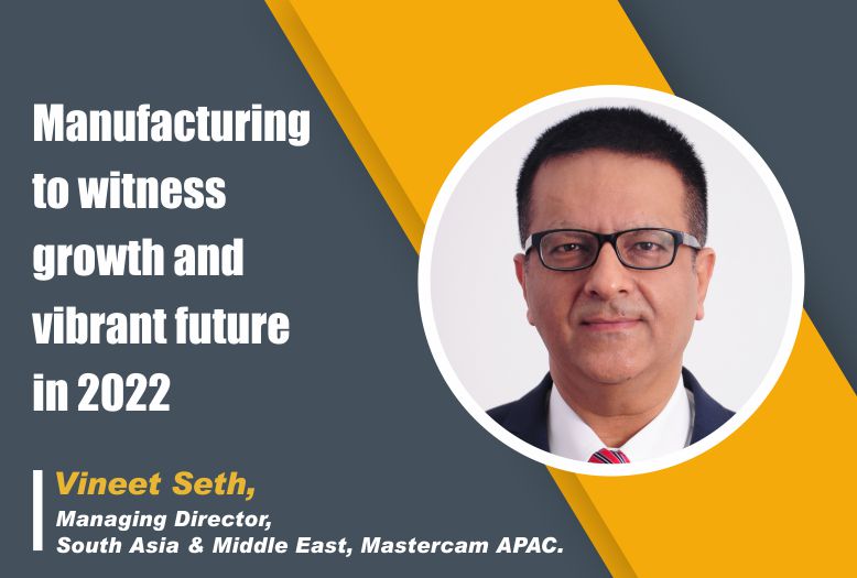 Manufacturing to witness growth and vibrant future in 2022