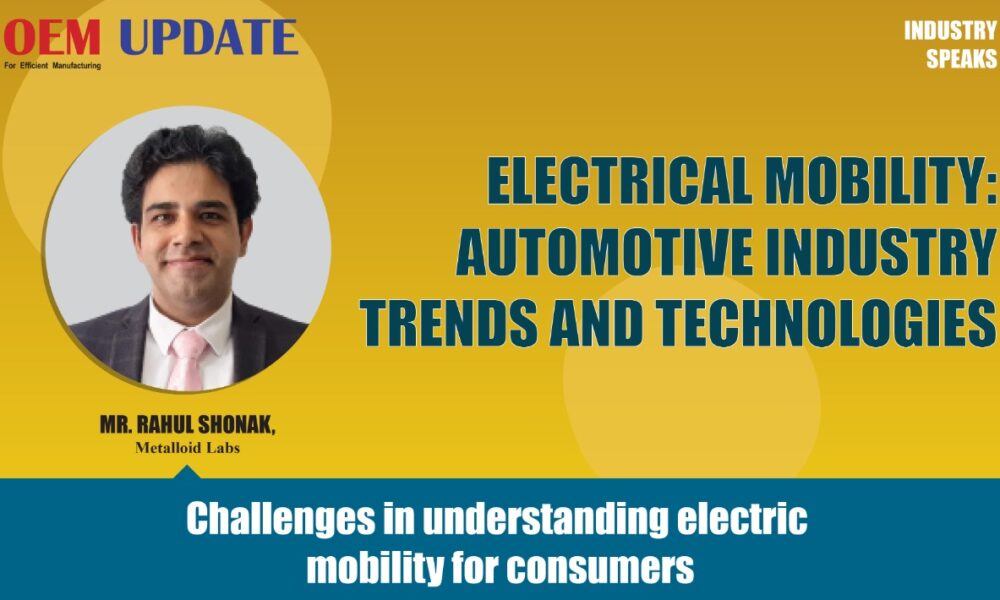 Challenges in understanding electric mobility for consumers | OEM Update | Industry Speaks