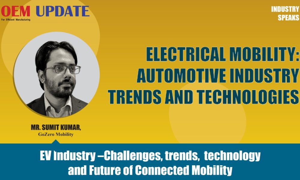 EV Industry–Challenges, trends, technology & Future of Connected Mobility | OEMUpdate IndustrySpeaks