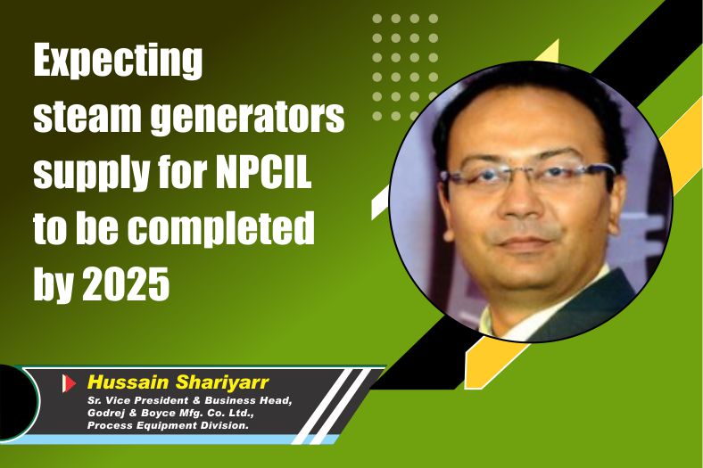 Expecting steam generators supply for NPCIL to be completed by 2025
