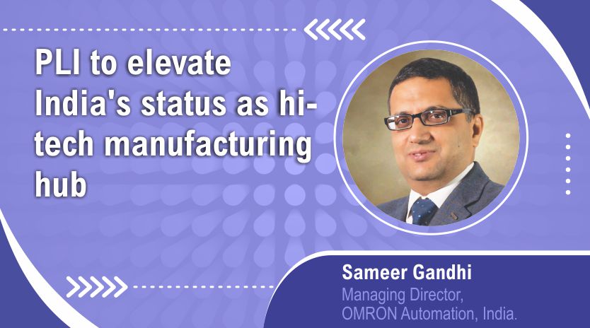 PLI to elevate India’s  status as hi-tech  manufacturing hub