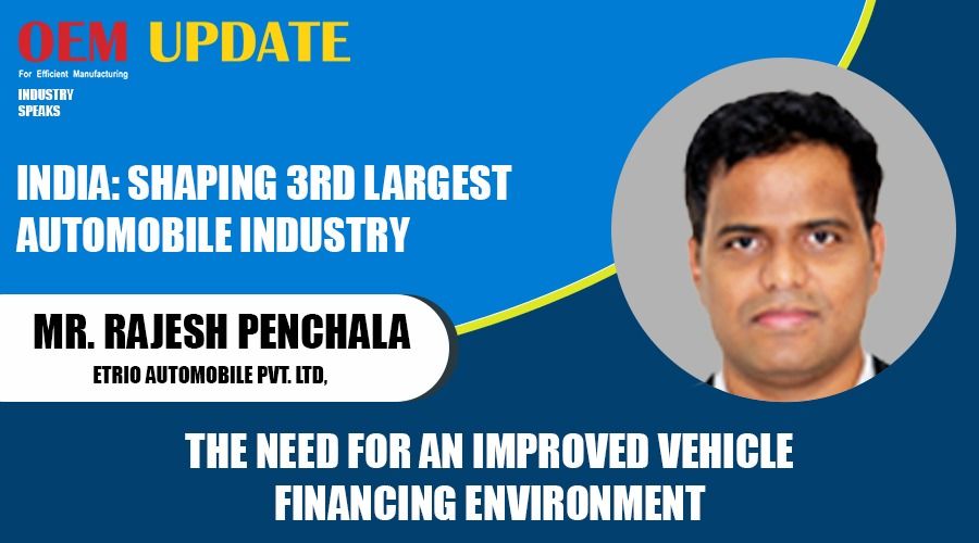 The need for improved vehicle financing environment | OEM Update | Industry Speaks