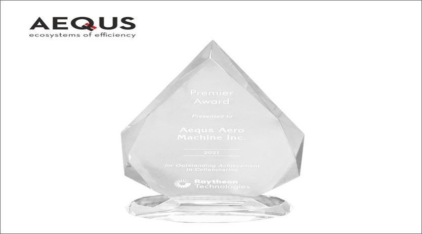 Aequs Aero Machine receives Raytheon Technologies Premier Award