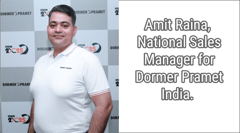 Dormer Pramet appoints Amit Raina as National Sales Manager