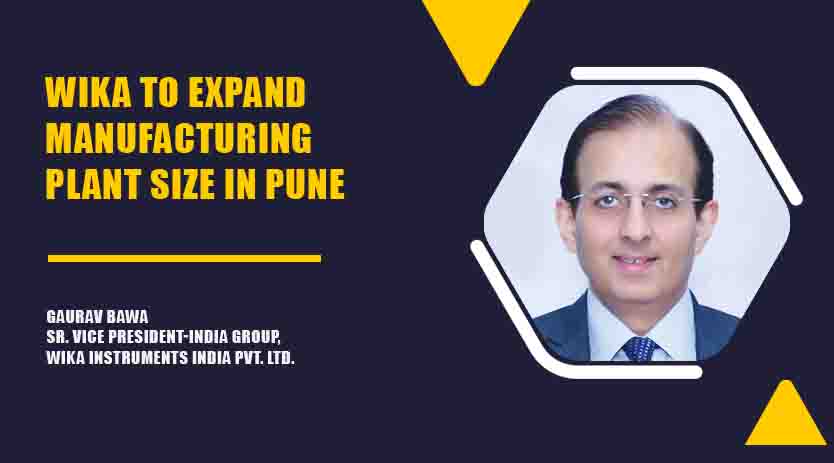 WIKA to expand manufacturing plant size in  Pune