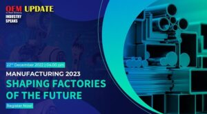 Manufacturing 2023: Shaping Factories of the future - OEM Update Webinar