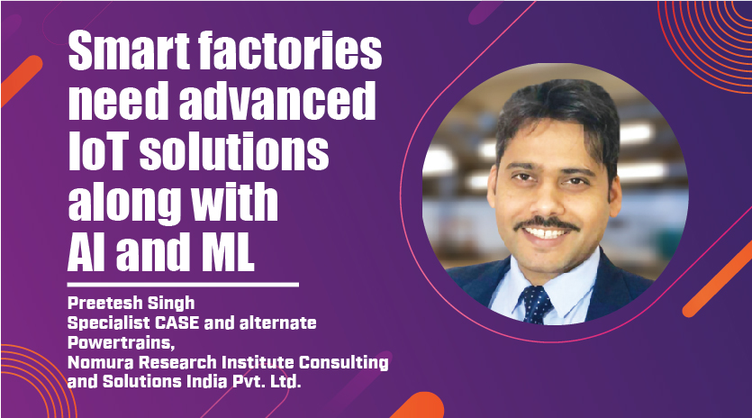 Smart factories need advanced IoT solutions along with AI and ML