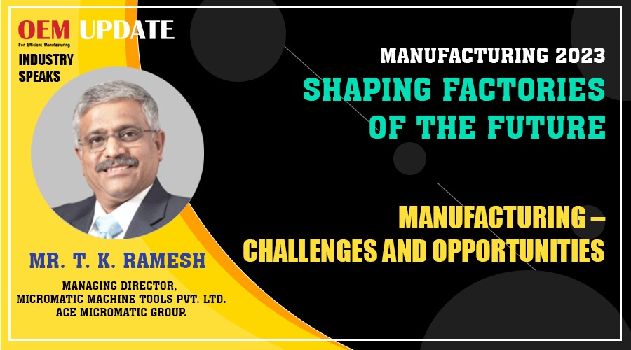 Manufacturing – Challenges & Opportunities | OEM Update | Industry Speaks