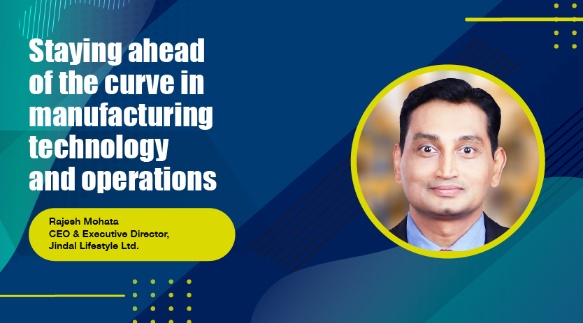 Staying ahead of the curve in manufacturing technology and operations