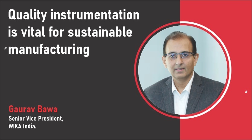 Quality instrumentation is vital for sustainable manufacturing