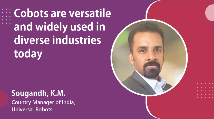 Cobots are versatile and widely used in diverse industries today