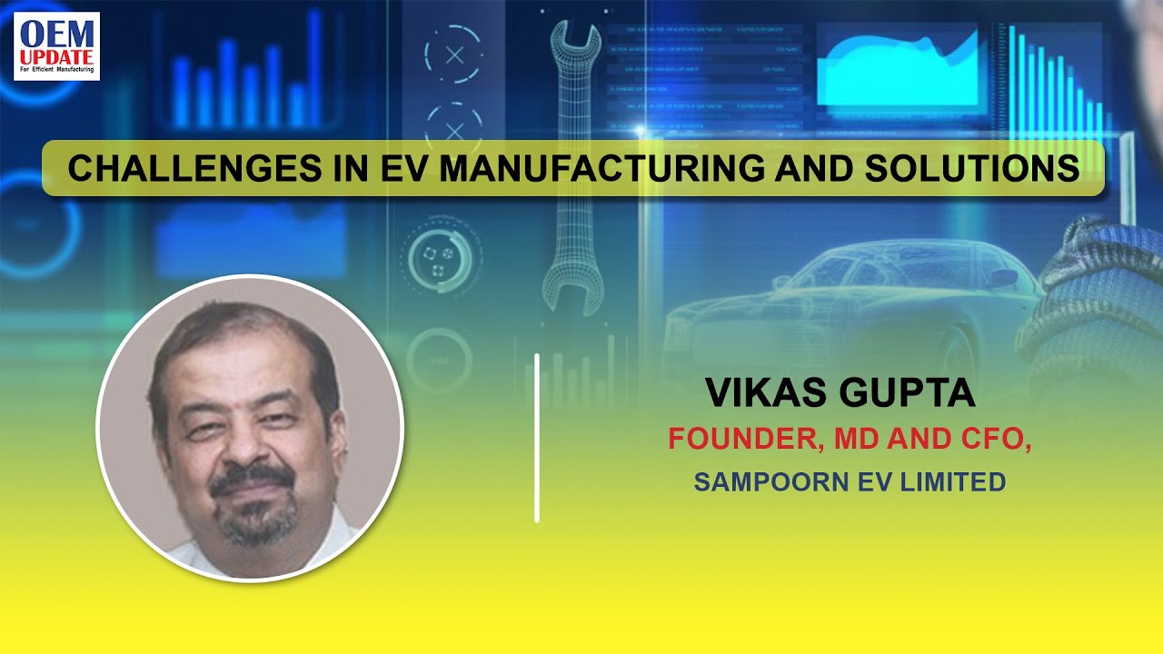 Challenges in EV Manufacturing and Solutions | OEM Update