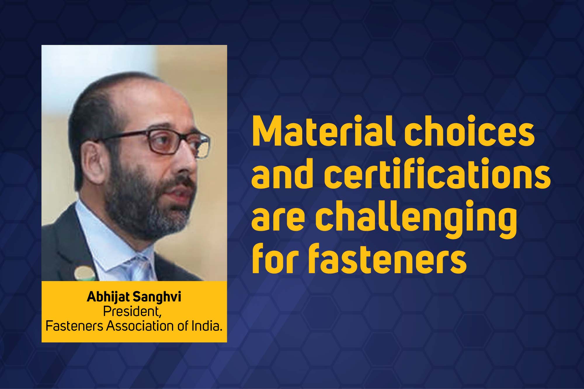 Material choices and certifications are challenging for fasteners 