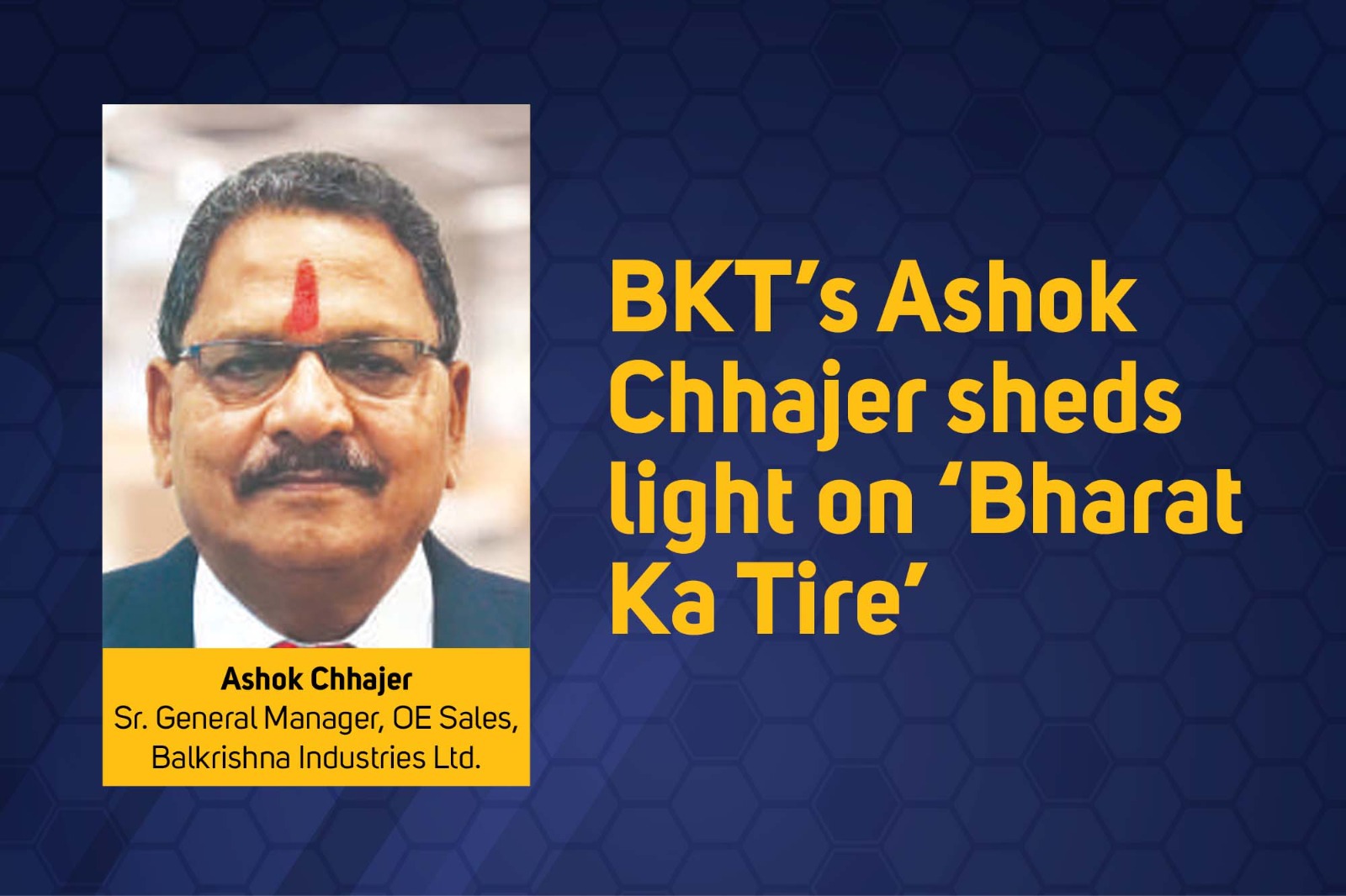 BKT’s Ashok Chhajer sheds light on ‘Bharat Ka Tire’