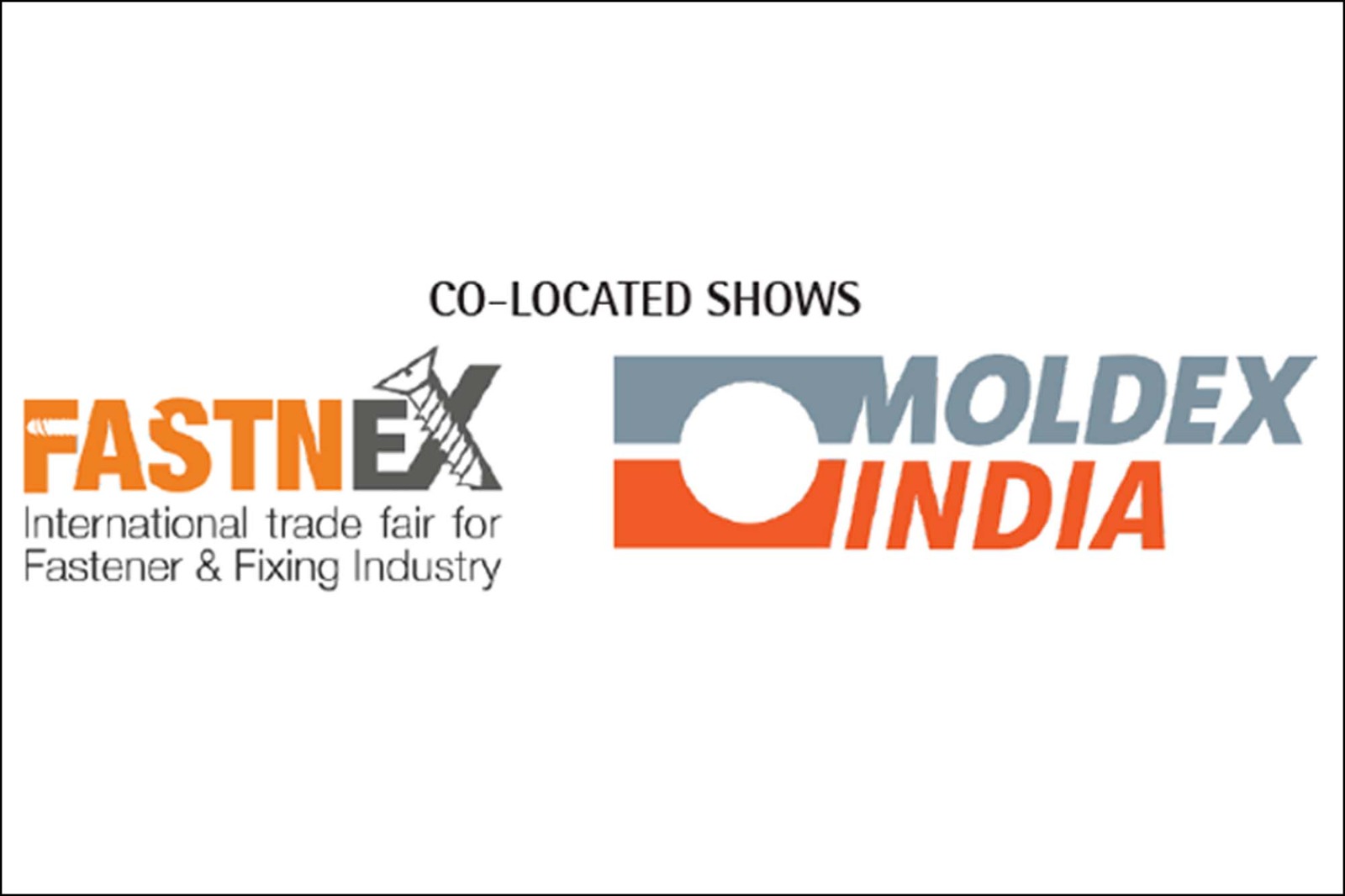 MOLDEX and FASTNEX to drive growth in the $6.5B molding and $7.5B fastener industry in India