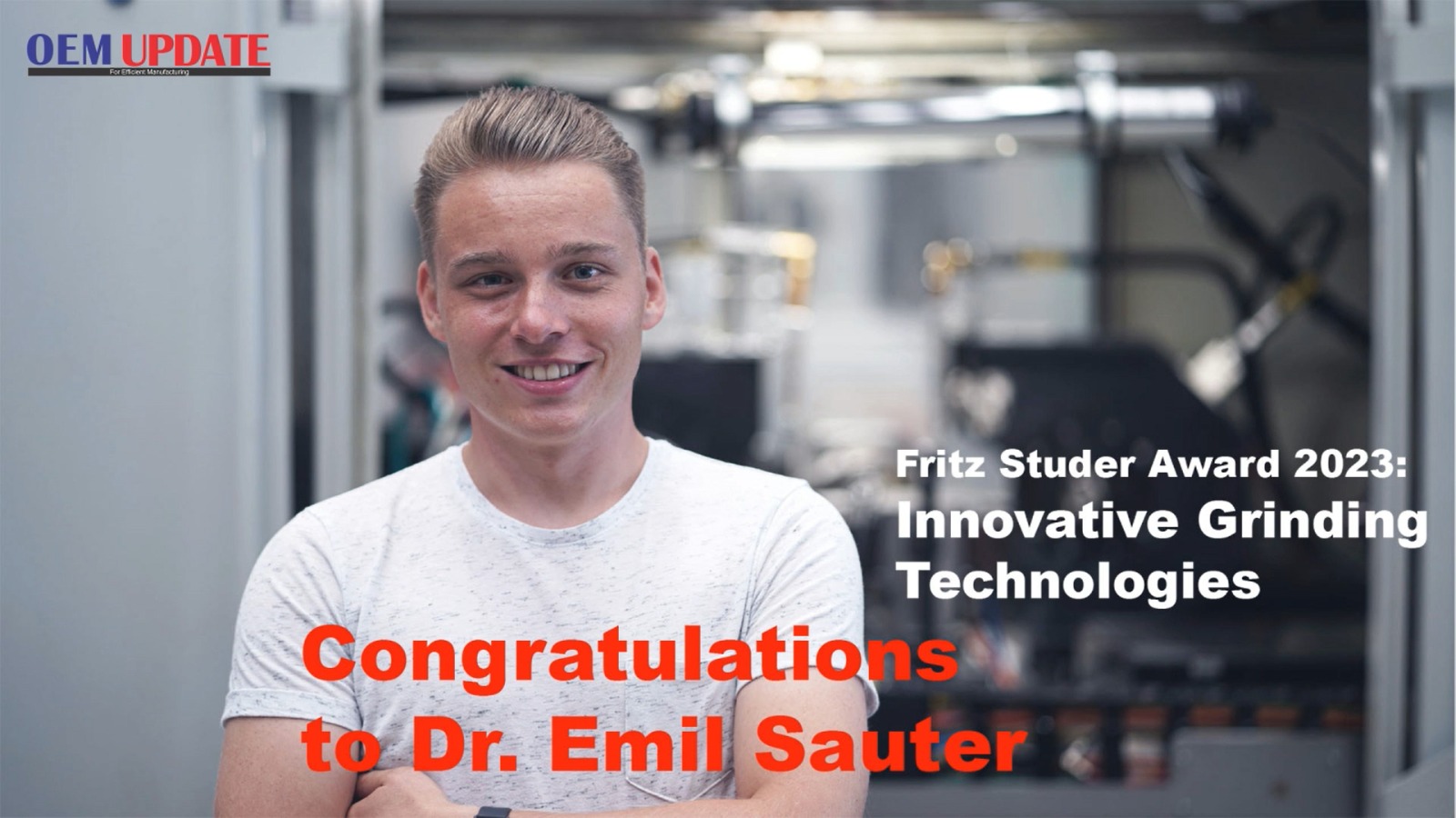 Fritz Studer Award 2023: Innovative Grinding Technologies congratulations to Dr. Emil Sauter