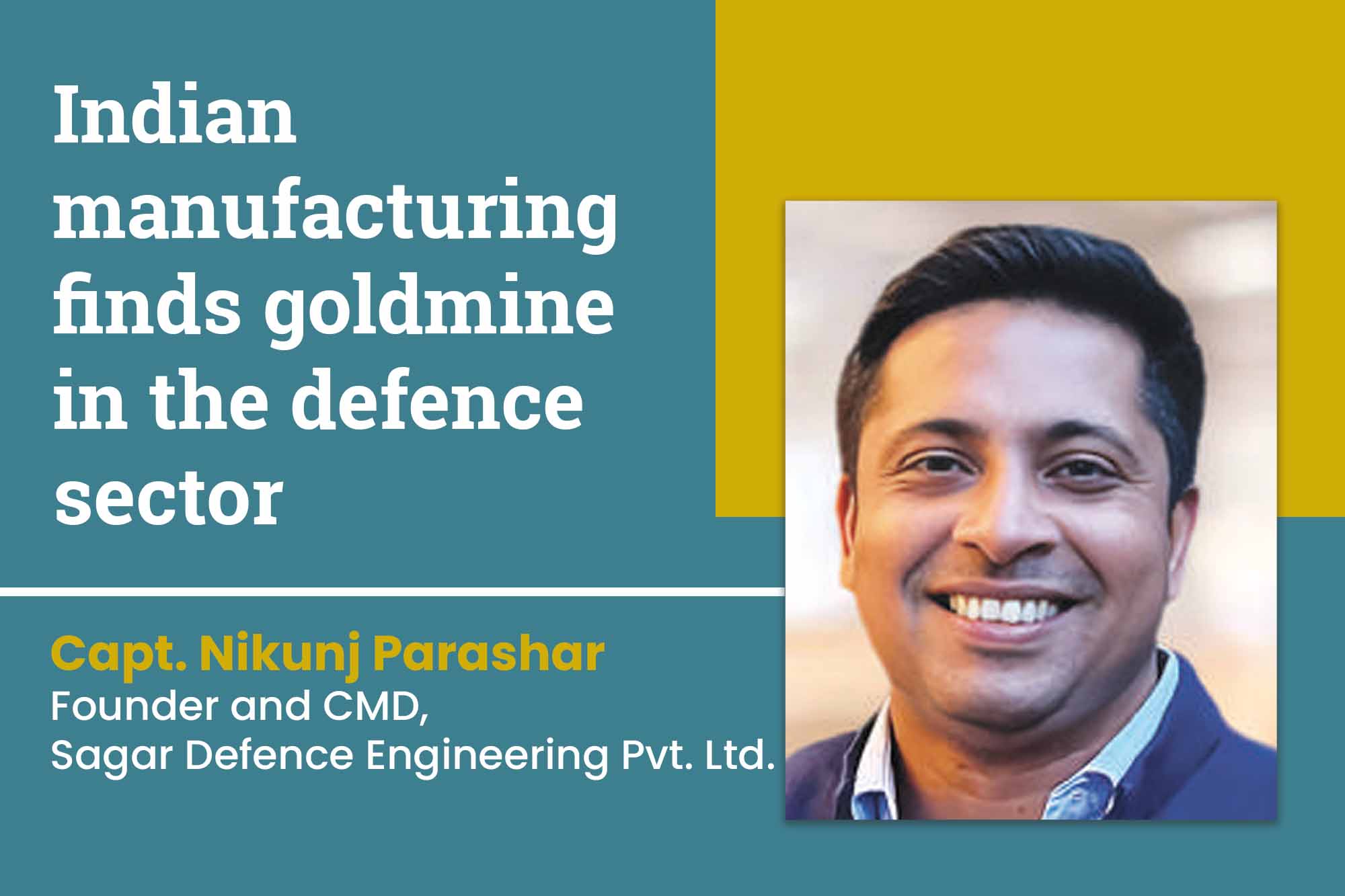 Indian manufacturing finds goldmine in the defence sector