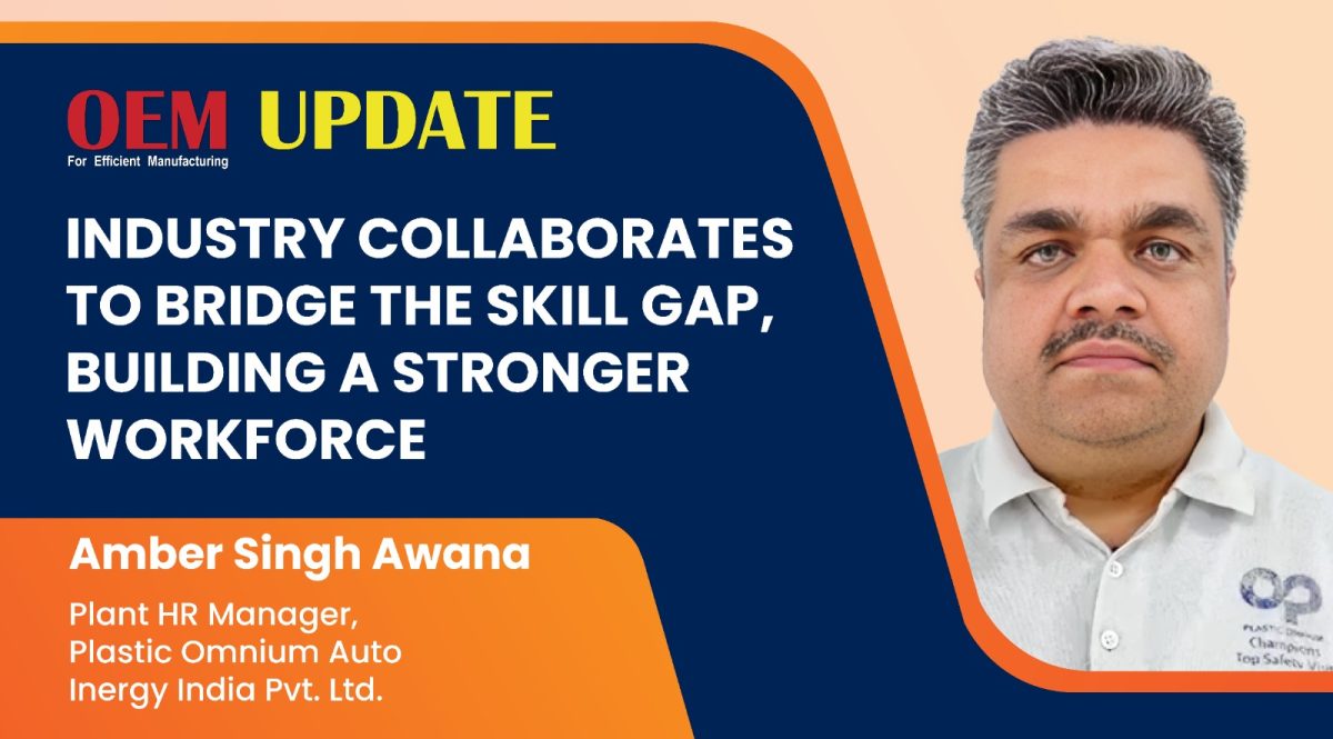 Amber Singh Awana - Industry collaborates to bridge the skill gap, building a stronger workforce