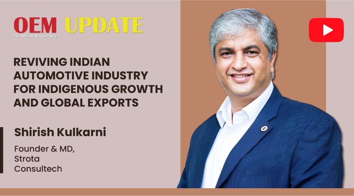 Shirish Kulkarni-Revving Indian automotive industry for indigenous growth and global exports
