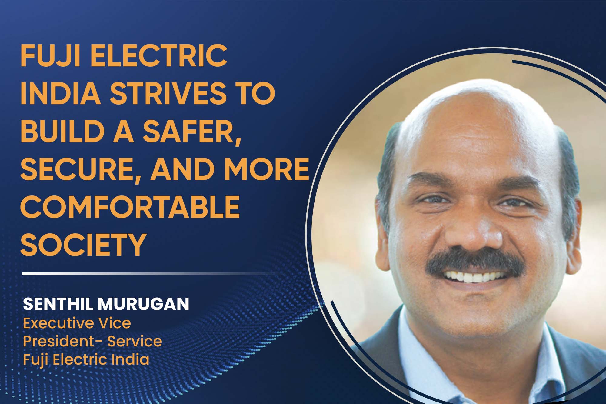 Fuji Electric India strives to build a safer, secure, and more comfortable society