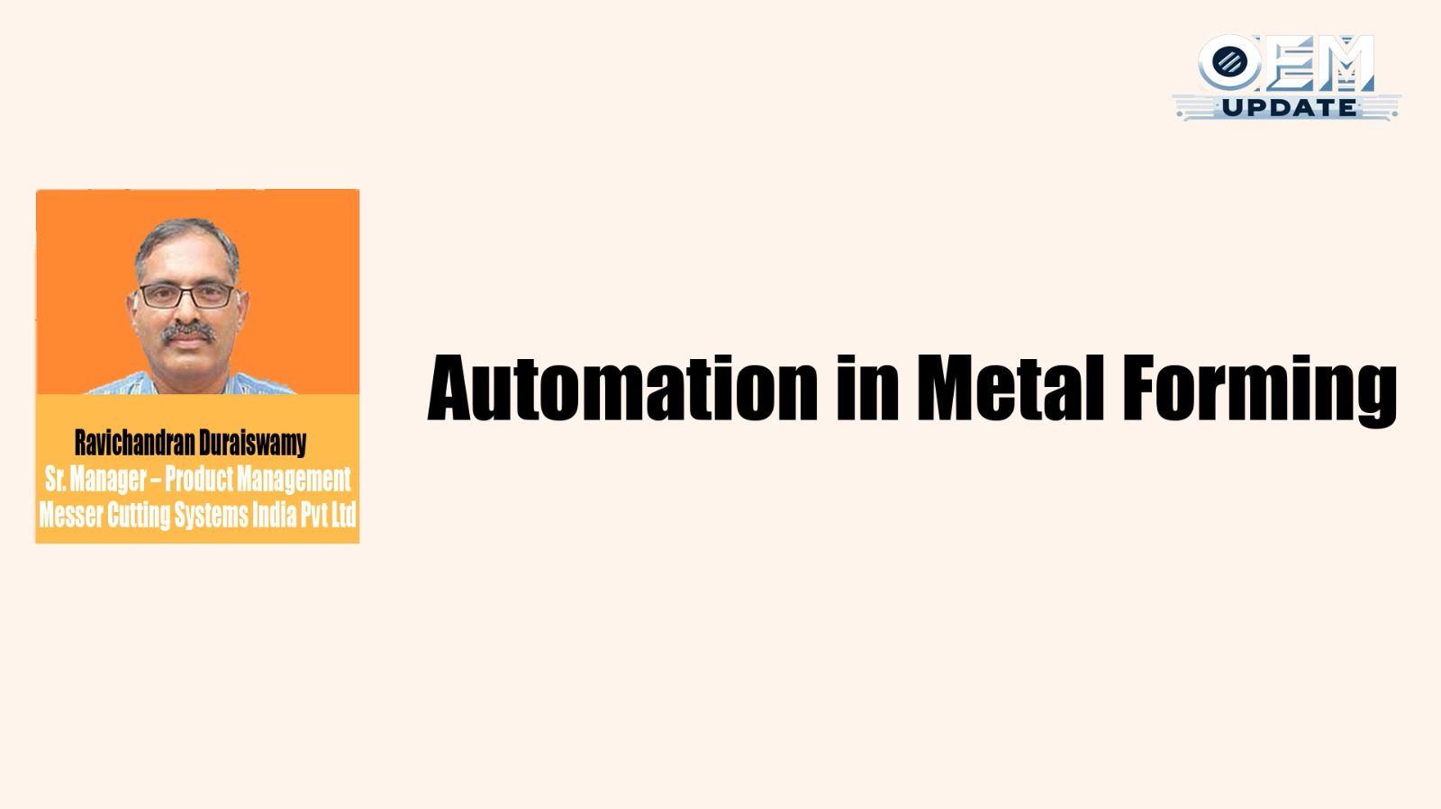Automation in Metal Forming | Ravichandran Duraiswamy | OEM Update Magazine