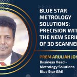 Blue Star Metrology Solutions: Precision with the new series of 3D scanners