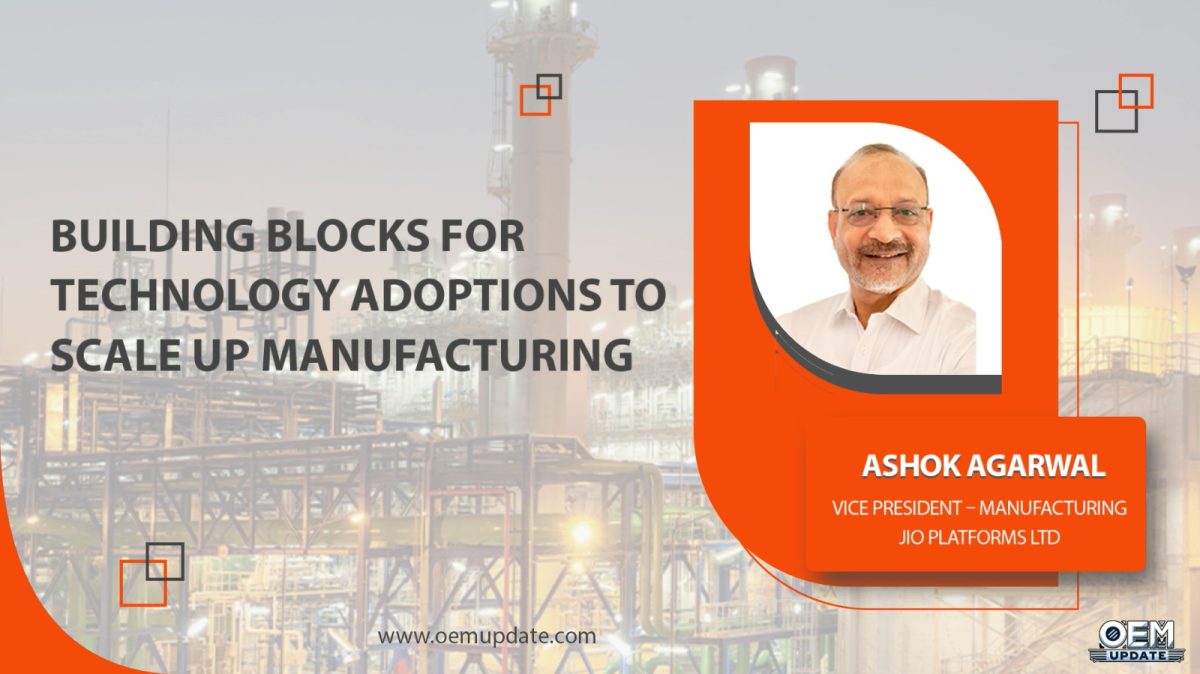 Building Blocks for Technology Adoptions to Scale up Manufacturing | OEM Update Magazine