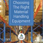Essentials for choosing material handling equipment Essentials for choosing material handling equipment