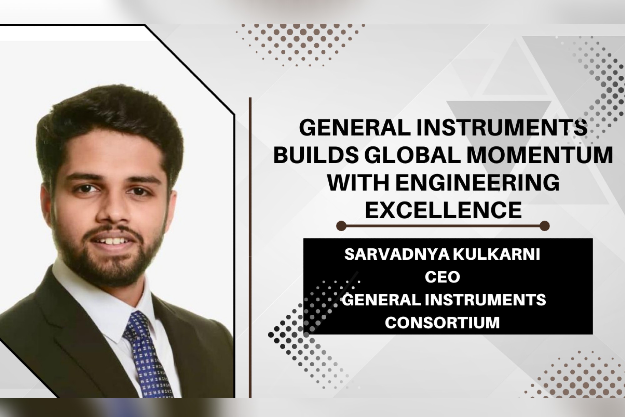 General Instruments builds global momentum with engineering excellence