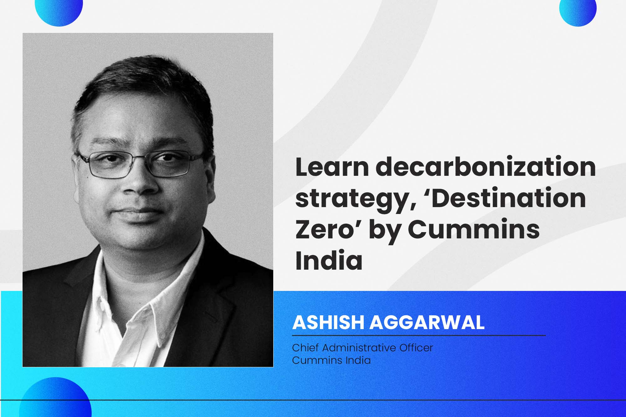 Learn decarbonisation strategy, ‘Destination Zero’ by Cummins India