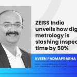 ZEISS India unveils how digital metrology is slashing inspection time by 50%