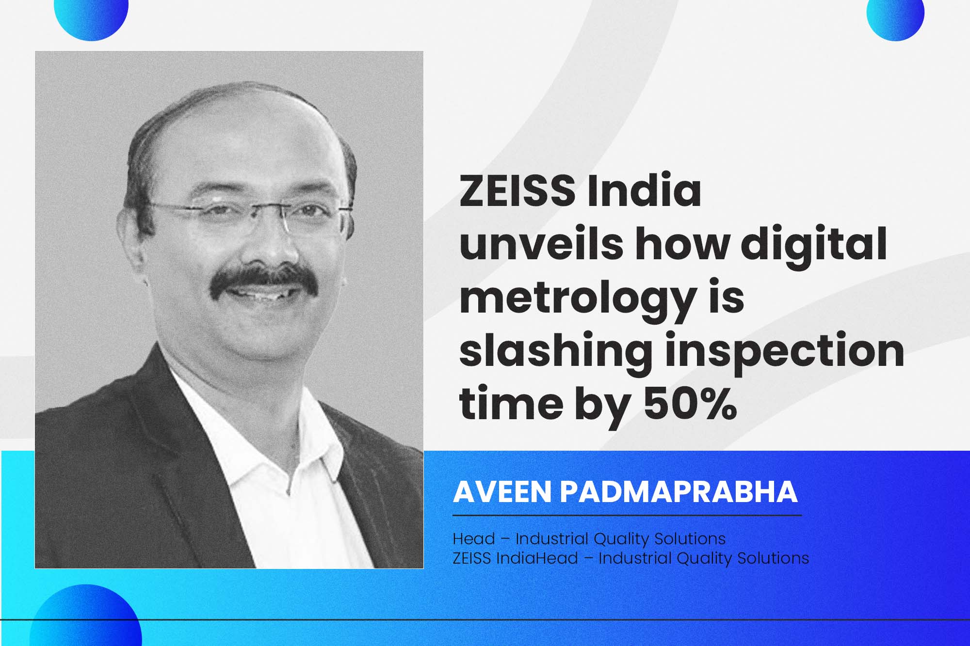ZEISS India unveils how digital metrology is slashing inspection time by 50%