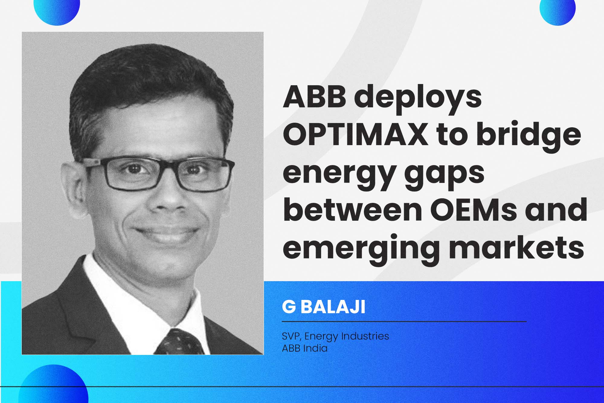 ABB deploys OPTIMAX to bridge energy gaps between OEMs and emerging markets