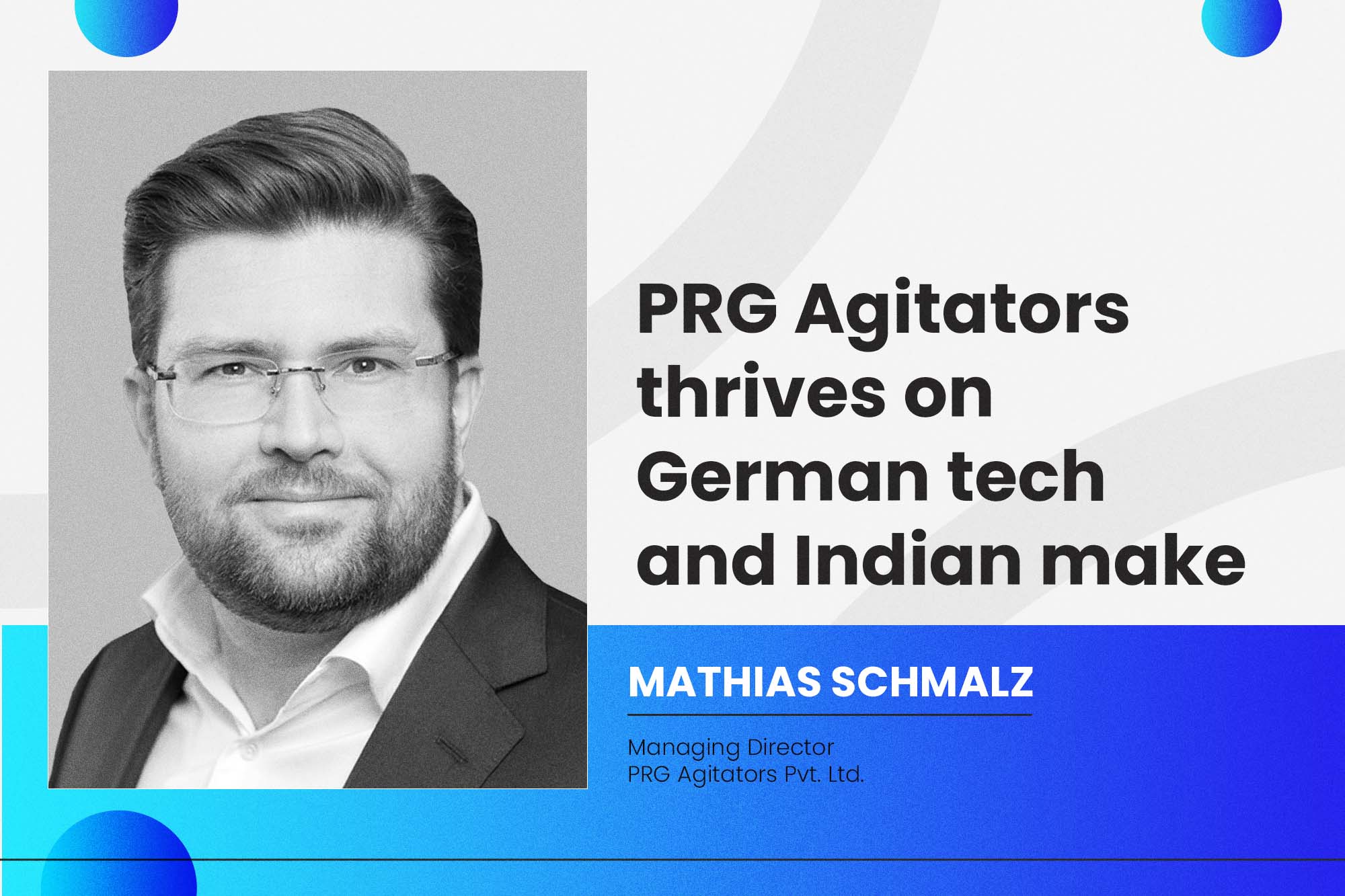 PRG Agitators thrives on German tech and Indian make