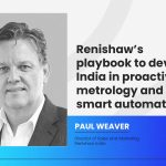 Renishaw’s playbook to develop India in proactive metrology and smart automation