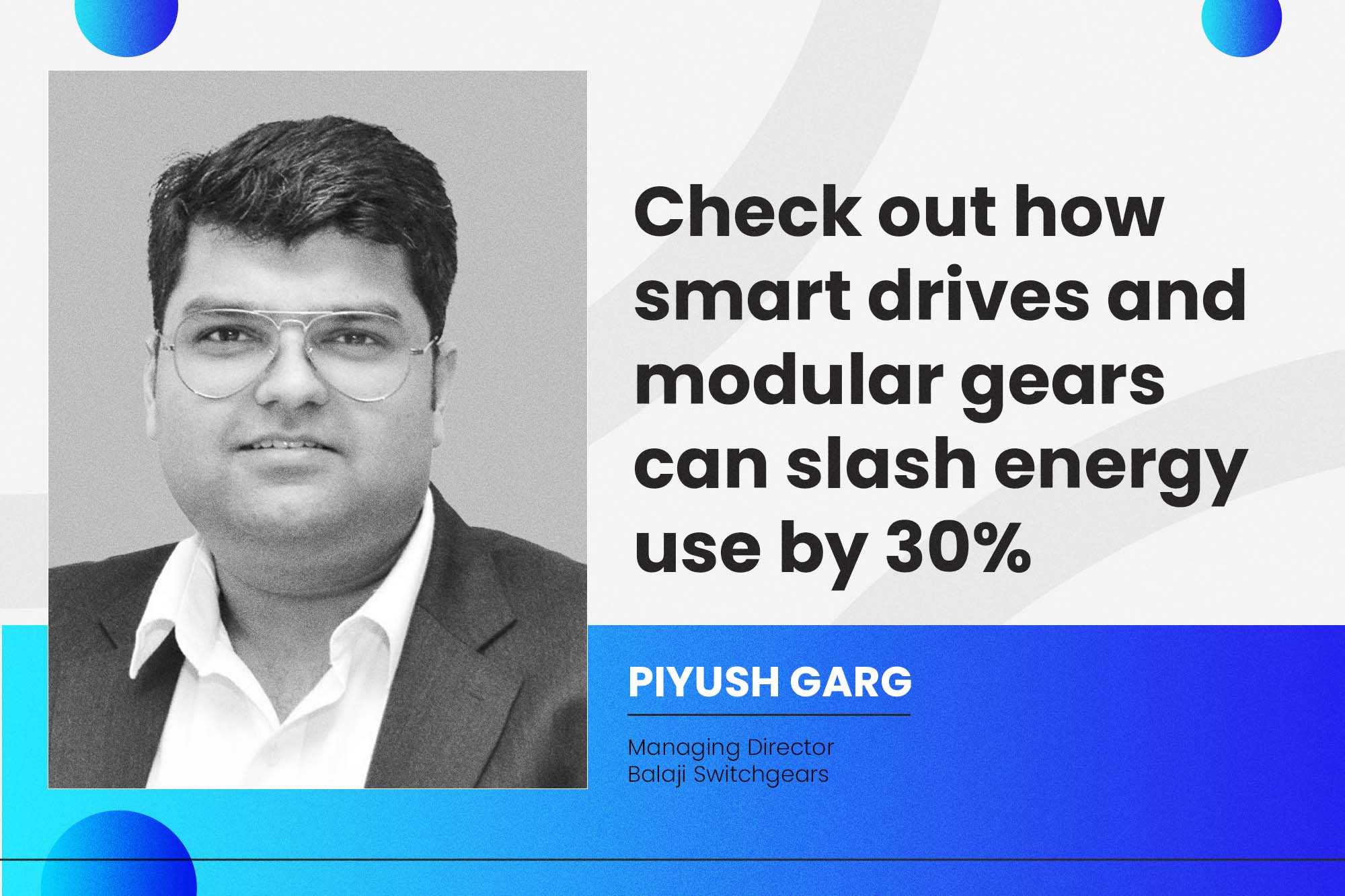 Check out how smart drives and modular gears can slash energy use by 30%