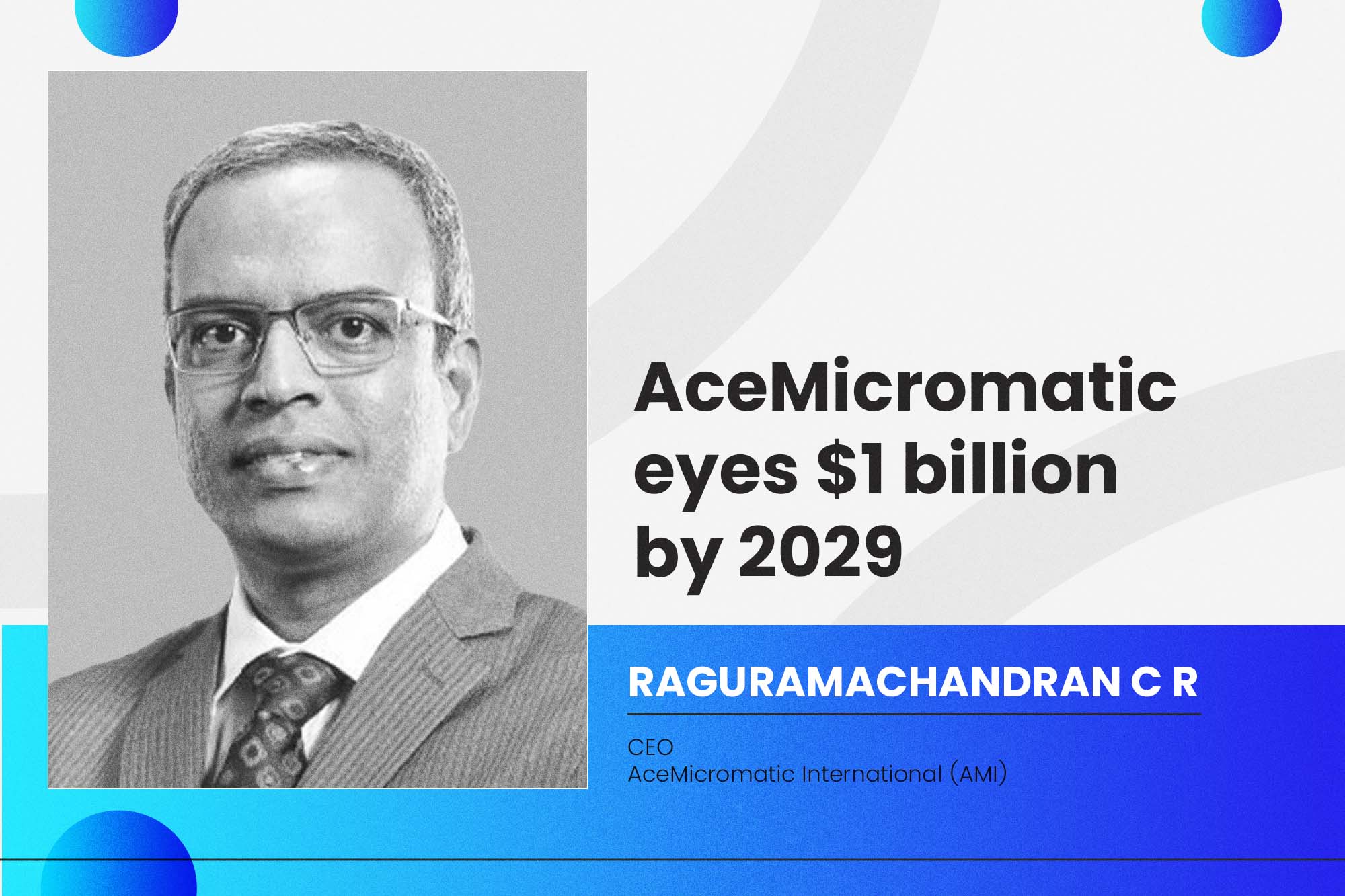 AceMicromatic eyes $1 billion by 2029