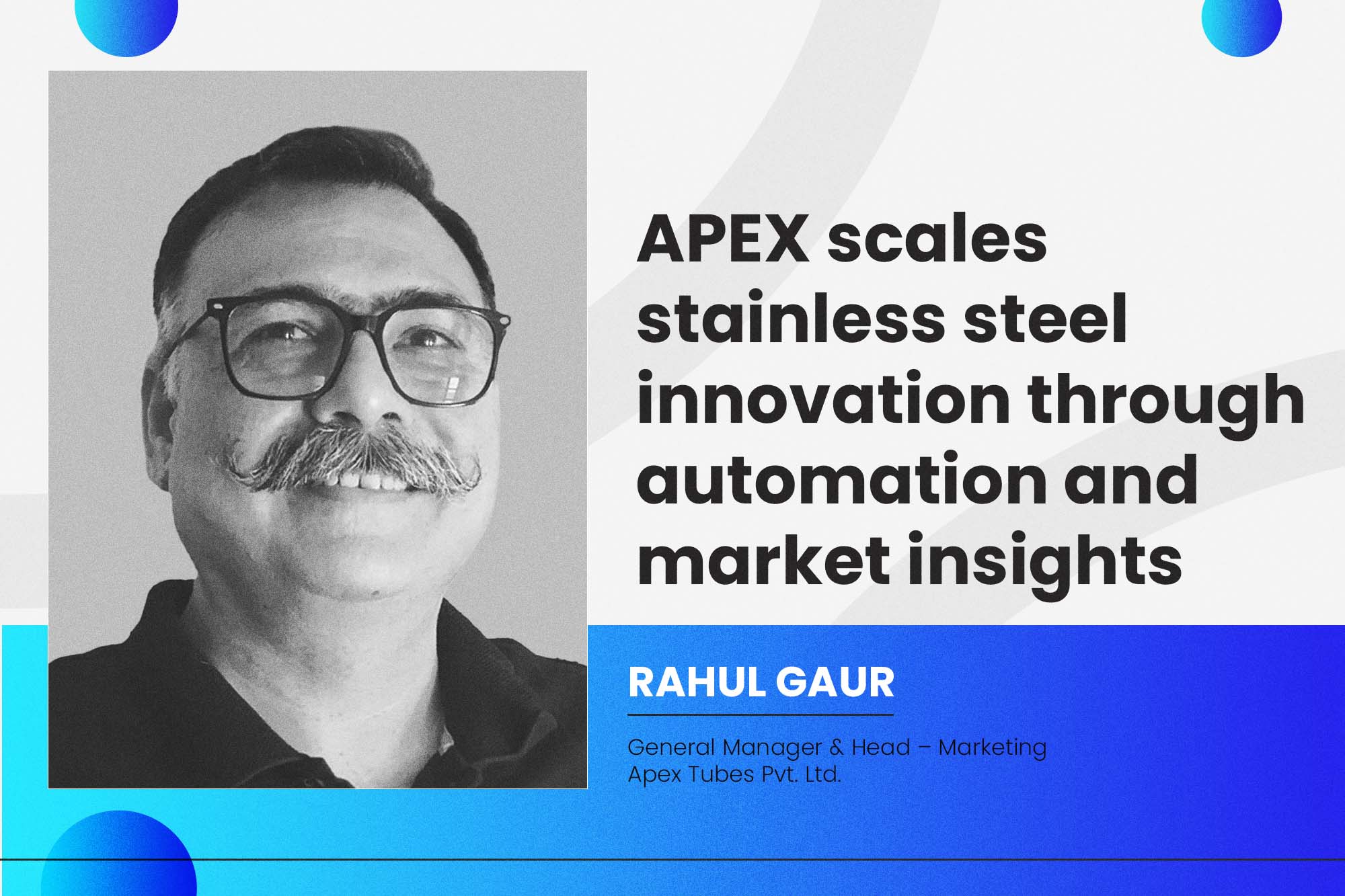APEX scales stainless steel innovation through automation and market insights