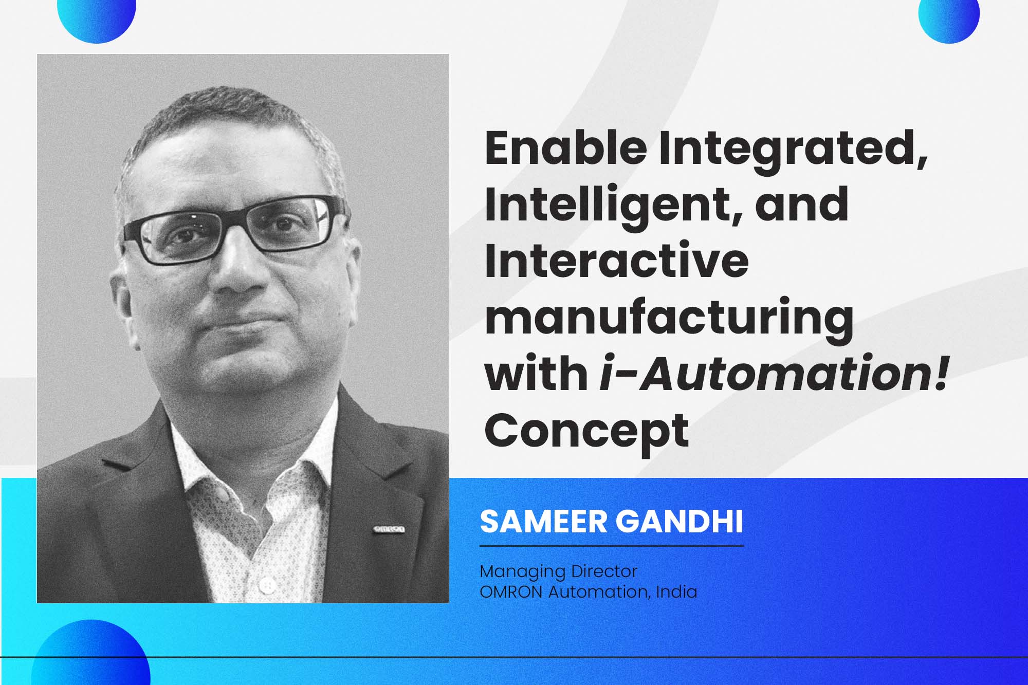 Enable Integrated, Intelligent, and Interactive manufacturing with i-Automation! Concept