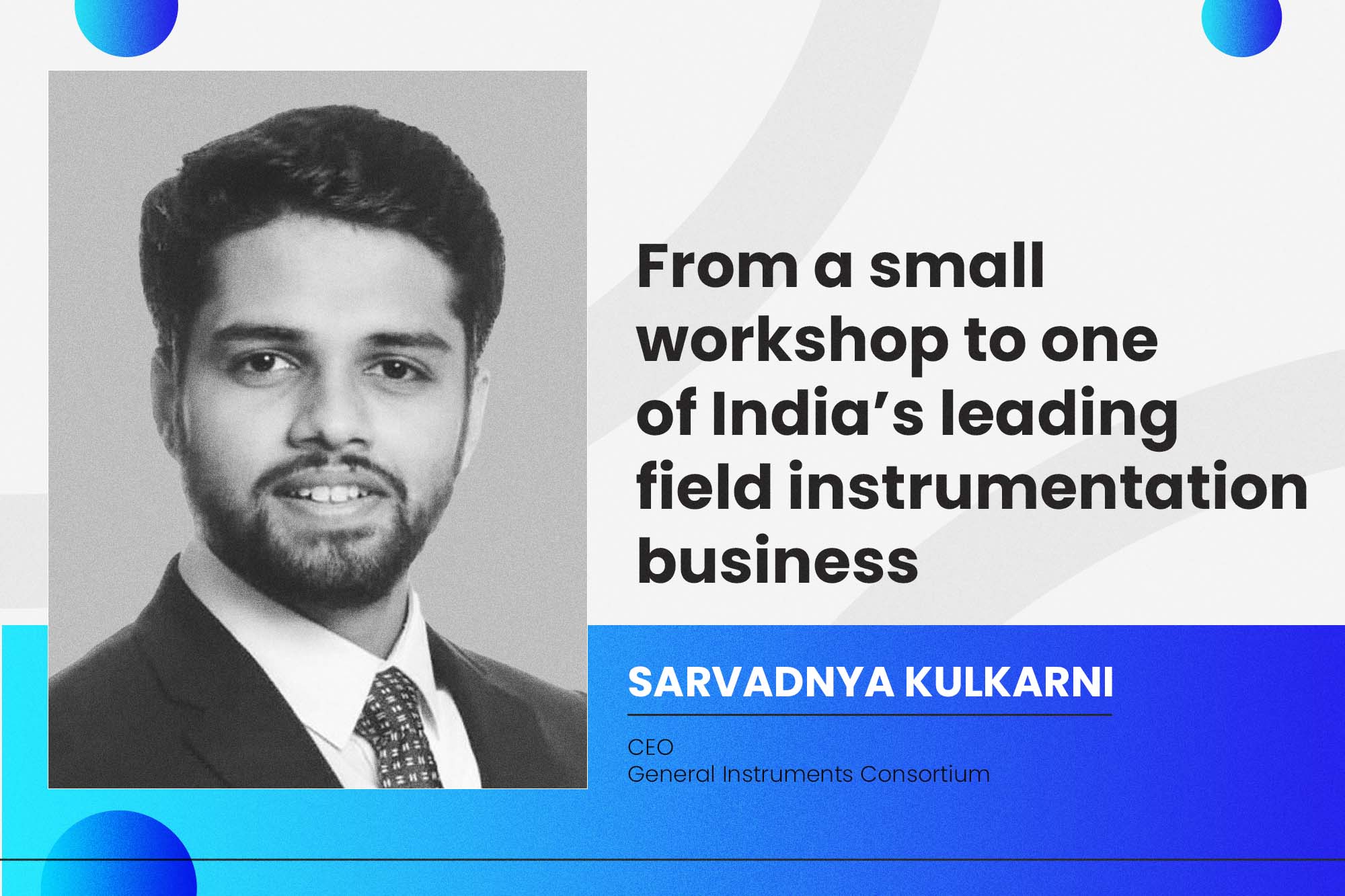 From a small workshop to one of India’s leading field instrumentation business