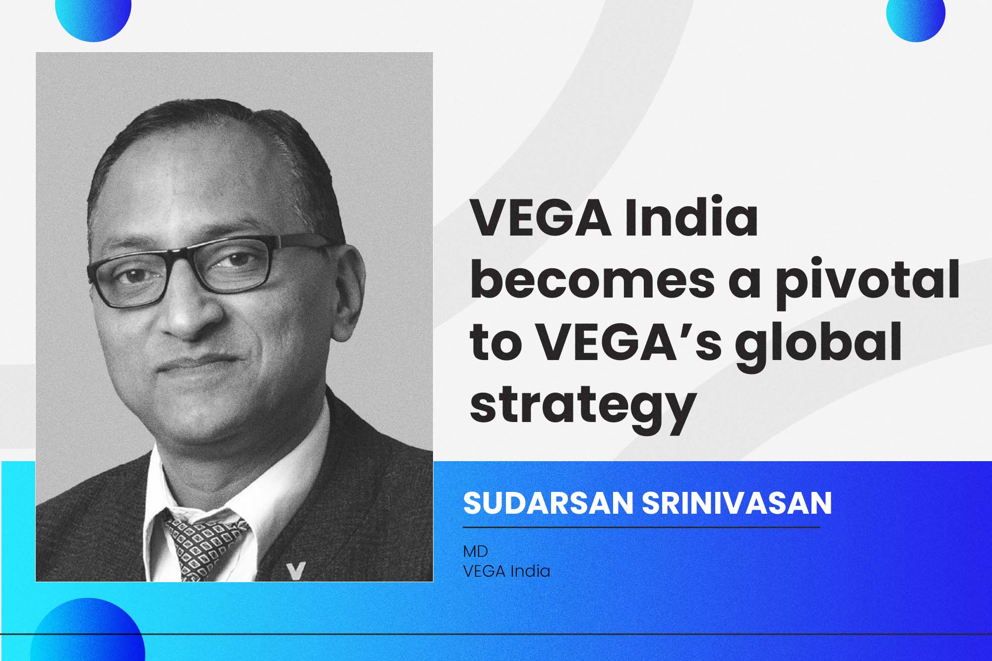 VEGA India becomes a pivotal to VEGA’s global strategy