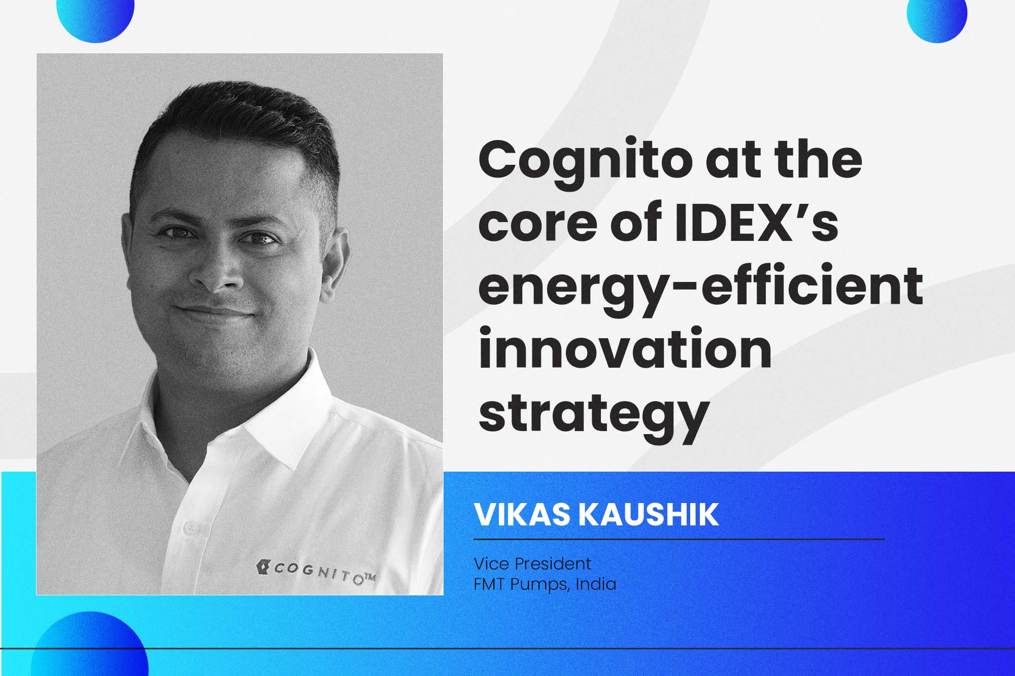Cognito at the core of IDEX’s energy-efficient innovation strategy