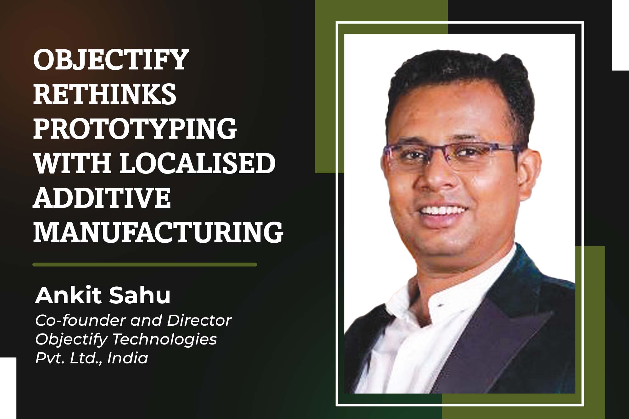 Objectify rethinks prototyping with localised additive manufacturing