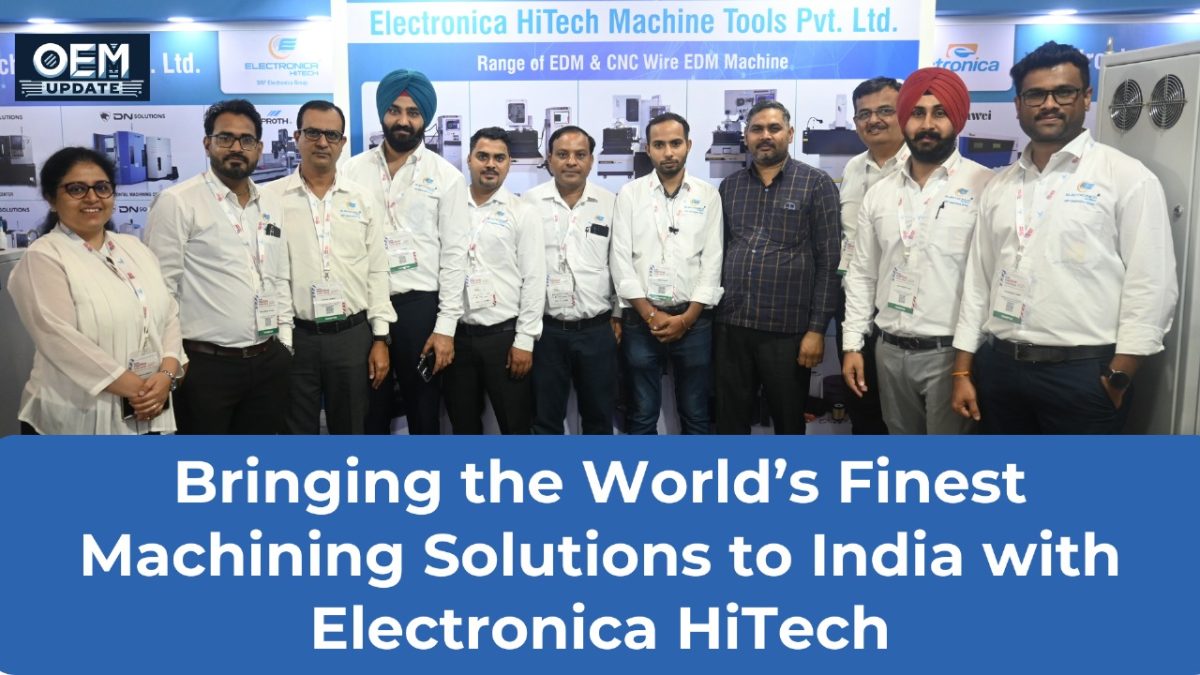 Bringing the world’s finest machining solutions to India with Electronica HiTech